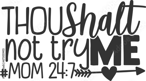 Thou Shalt Not Try Me - Mom Life Illustration