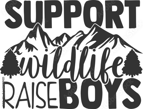 Support Wildlife Raise Boys - Mom Life Illustration