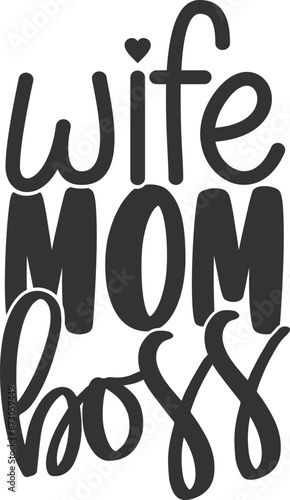 Wife Mom Boss - Mom Life Illustration