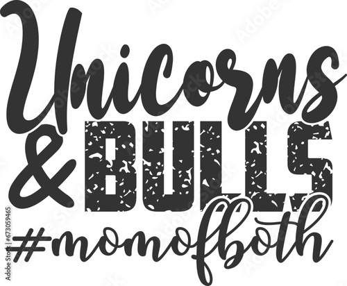 Unicorns And Bulls Mom Of Both - Mom Life Illustration