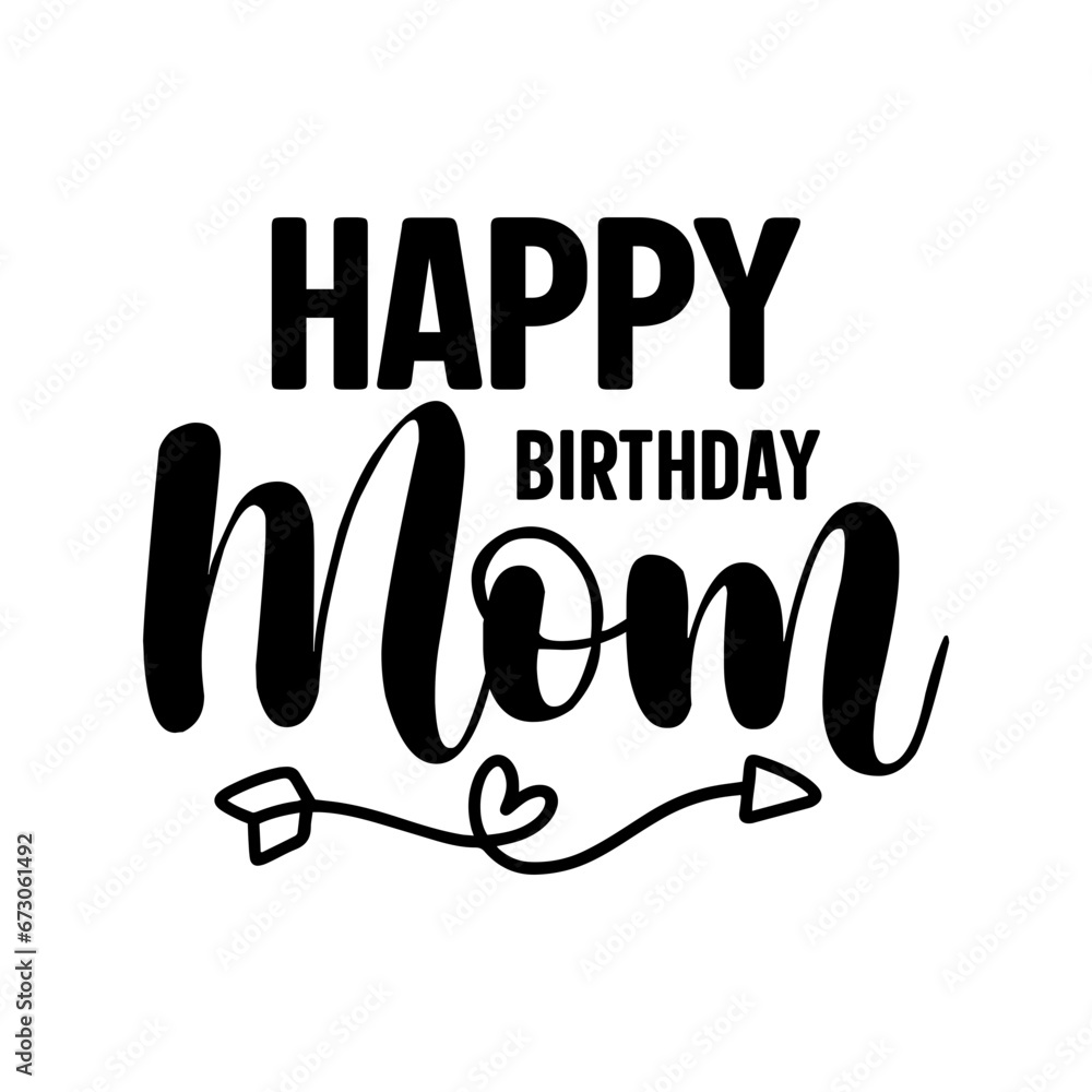 Obraz premium Happy Birthday Mom SVG