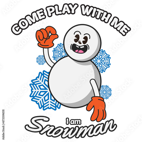 Snowman vintage retro illustration. Snowman smiles. Come play with me. Suitable for t-shirts  jackets  hodies  bags  pouches  etc.
