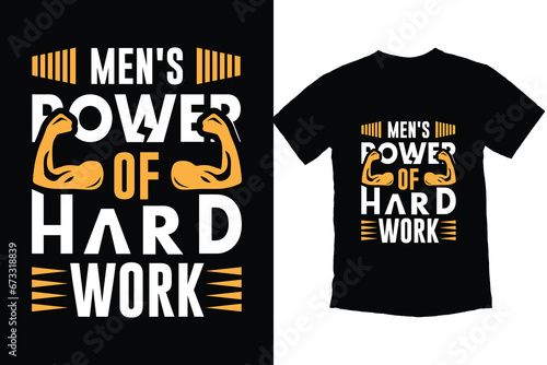 Men's Power of Hard Work T-shirt Design. 