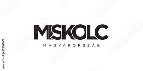 Miskolc in the Hungary emblem. The design features a geometric style, vector illustration with bold typography in a modern font. The graphic slogan lettering. photo
