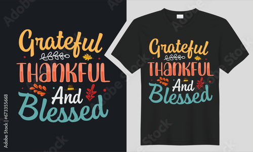 Grateful Thankful And Blessed vector t-shirt design.
