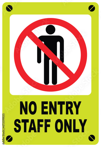  No Entry Staffs Only Sign. Safety Signage. Vector image  No Entry Staffs Only Sign.