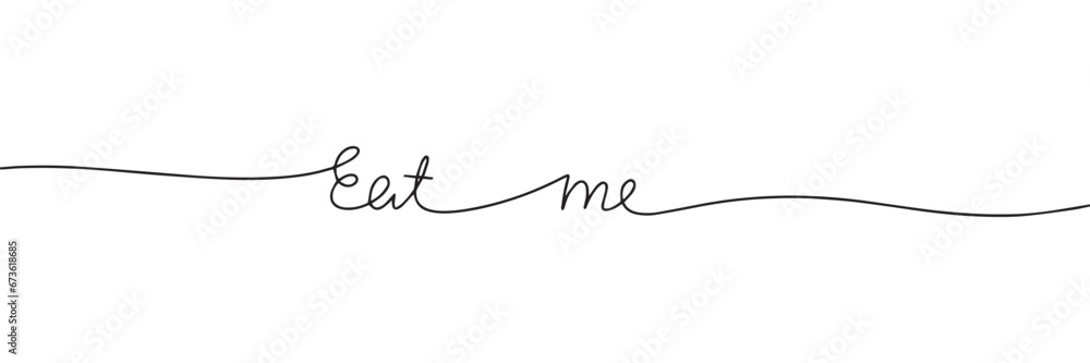 Eat me one line continuous banner. Text banner single line. Hand drawn vector art. Eat me one line continuous banner. Text banner single line. Hand drawn vector art.