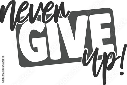 Never Give Up - Motivational Illustration
