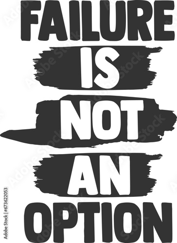 Failure Is Not An Option - Motivational Illustration