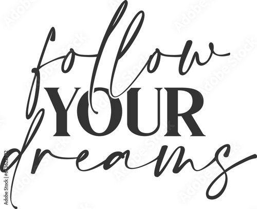 Follow Your Dreams - Motivational Illustration