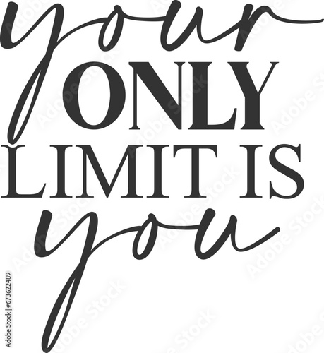 Your Only Limit Is You - Motivational Illustration