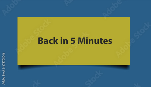Back in 5 Minutes yellow sticky note