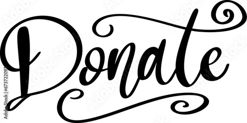 Donate, hand lettering phrase, poster design, calligraphy vector illustration