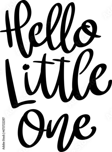 Hello little one, hand lettering phrase, poster design, calligraphy vector illustration
