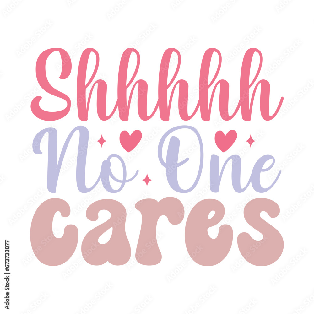 Shhhhh No One Cares