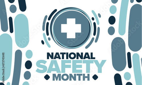 National Safety Month in June. Annual month-long celebrated in United States. Warning of unintentional injuries at work, at home, on the road. Safety concept. Poster, card, banner and background