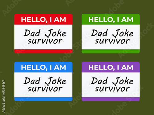 A funny name label that reads Dad Joke Survivor. Isolated Vector Illustration