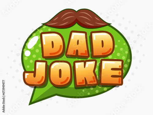 Dad Joke text in a green bubble text. Vector Illustration