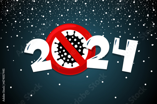 2024 poster with snow and coronavirus COVID-19 epidemic stop sign. Holiday greeting card New Year without pandemic vector eps illustration design template