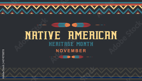 Native american heritage month. Vector banner, poster, card. National native american heritage month. Background with with text " november is National Native American Heritage month"