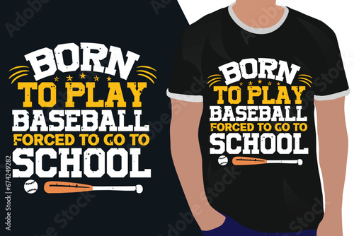 baseball typography graphic t shirt design born to play baseball forced to go to school