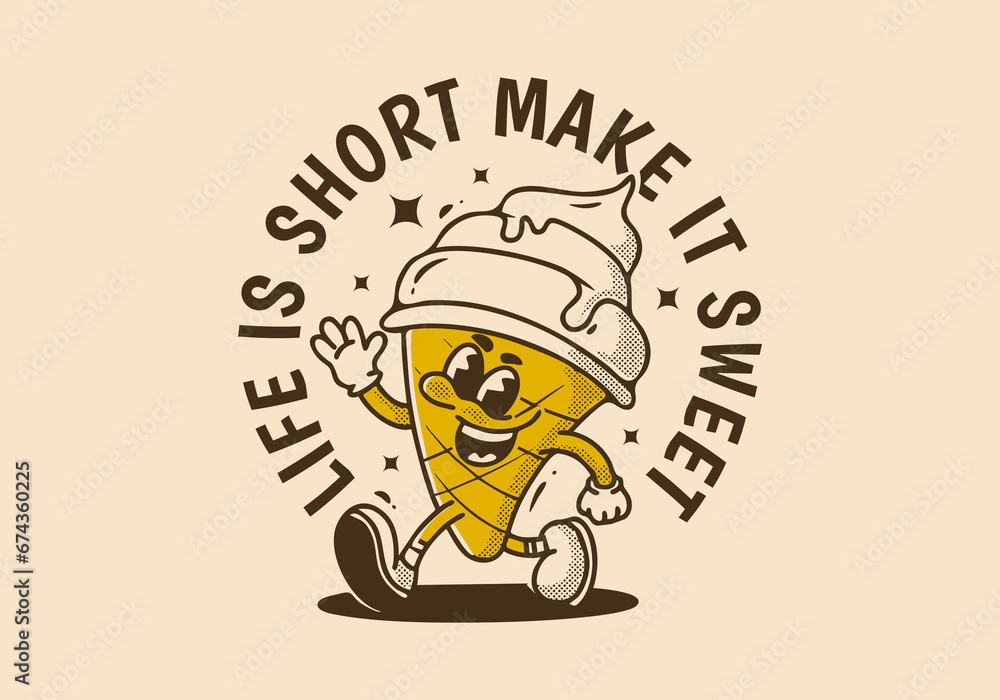 Life is short, make it sweet. Mascot character illustration of walking ice cream