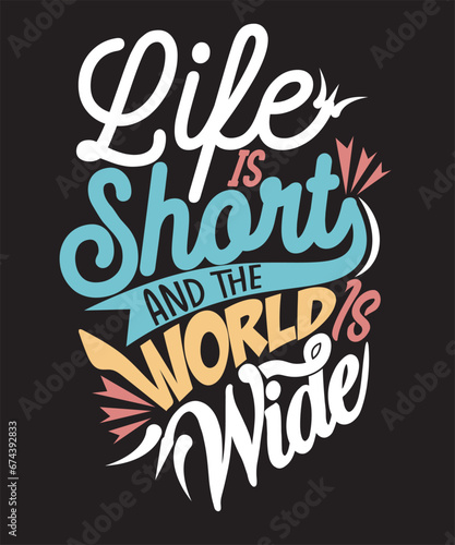 life is short and the world wide