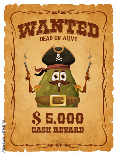 Cartoon avocado pirate captain character on western wanted banner with reward. Fearsome fruit marauder with a guacamole obsession. Reward 5000 gold doubloons. Dead or mashed, bring him to justice