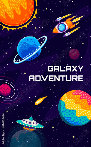 Galaxy adventure banner. Flying spaceship and UFO between space planets, stars and comets. Space adventure cartoon vector vertical poster with fantastic galaxy planets, UFO and rocket in outerspace