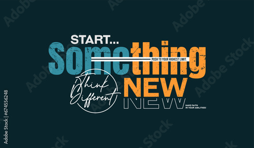 Start new, identity, signature, abstract typography motivational quotes modern design slogan. Vector illustration graphic print t shirt, apparel, background, poster, banner, postcard or social media