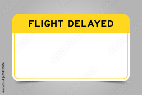 Label banner that have yellow headline with word flight delayed and white copy space on gray background