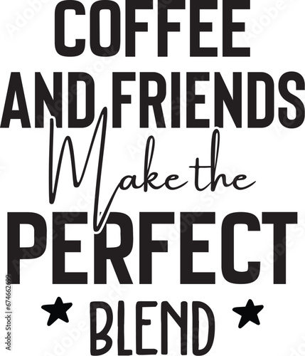 Coffee and Friends Make the Perfect Blend