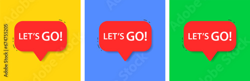 Let's go lettering in the speech bubble. Start text symbol. Announce banner. Sticker attention. Announcement. Vector sign.