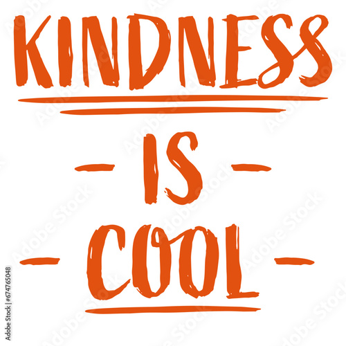 Kindness Is Cool Be A Nice Human Love Motivation