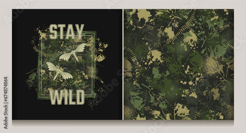 Abstract khaki green camouflage pattern, label with splattered paint, paint brush strokes, leaves, halftone shapes, text Stay Wild. For apparel, fabric, textile, ort goods Grunge texture No AI