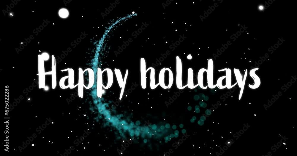 Animation of happy holidays text and circle of light trail on black background Animation of happy holidays text and circle of light trail on black background