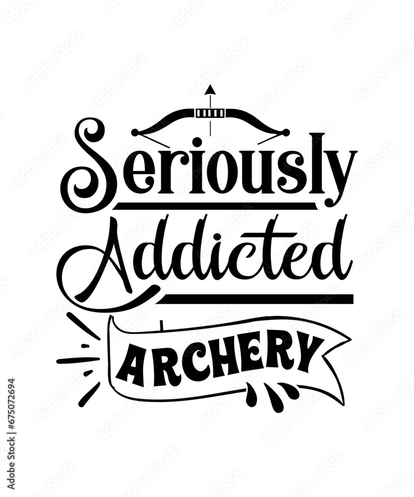 seriously addicted archery svg