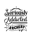 seriously addicted archery svg