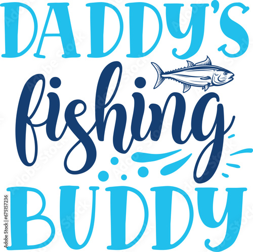 daddys fishing buddy fishing svg design