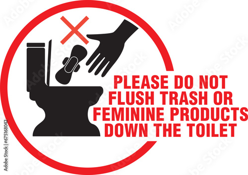 PLEASE DO NOT FLUSH TRASH OR FEMININE PRODUCTS DOWN THE TOILET