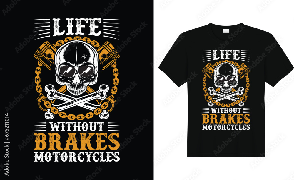 Fototapeta premium Life Without Brakes Motor Cycles, vector Motorcycle riding t shirt design