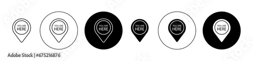 You are Here Pointer line icon set. Map GPS locator pin symbol in black and white color.