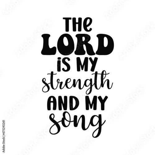 The Lord is My Strength and My Song