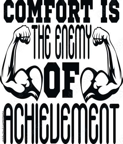 comfort is the enemy of achievement