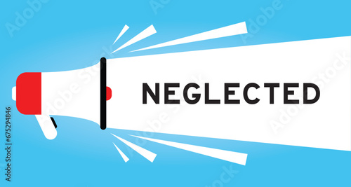 Color megaphone icon with word neglected in white banner on blue background