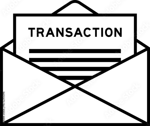 Envelope and letter sign with word transaction as the headline