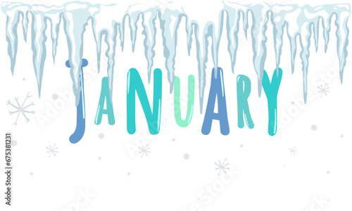 Lettering word January. Month January. Text with snowflakes icicles. Winter banner, border, Card, t-shirt design, invitation, background. Winter decorative element with snow and snowflakes, icicles. photo