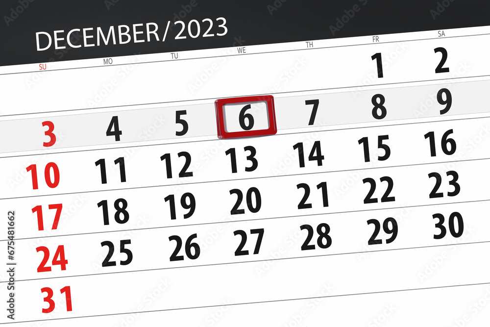 Fototapeta premium Calendar 2023, deadline, day, month, page, organizer, date, December, wednesday, number 6