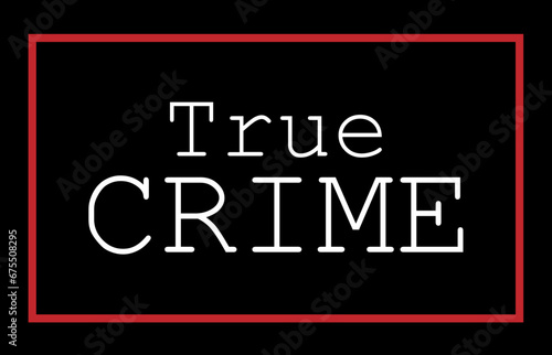 True Crime