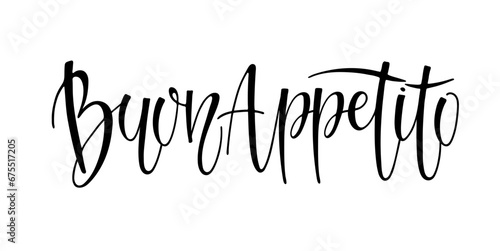 Buon appetito calligraphy lettering. Cursive text bon appetit for menu, kitchen. Phrase in Italian enjoy your meal. Positive inspirational phrase. Vector Ink illustration. Typography poster on white.